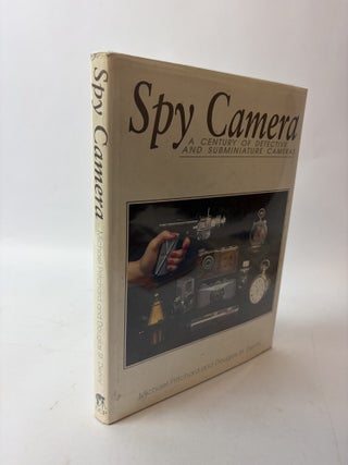 1416519 SPY CAMERA: A CENTURY OF DETECTIVE AND SUBMINIATURE CAMERAS [INSCRIBED]. Michael...