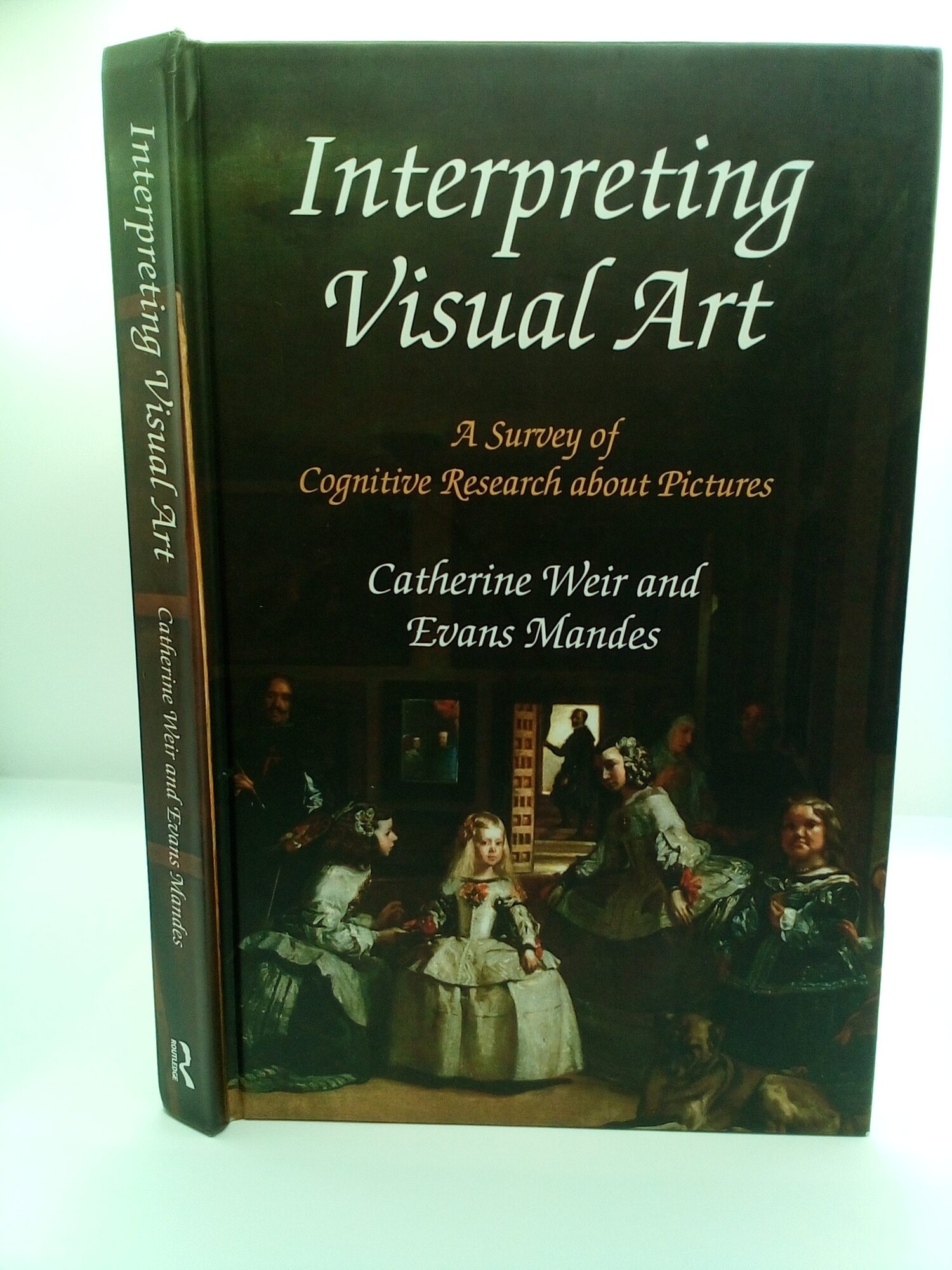 1416700 INTERPRETING VISUAL ART: A SURVEY OF COGNITIVE RESEARCH ABOUT PICTURES [INSCRIBED]. Catherine Weir, Evans Mandes.