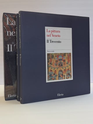 LA PITTURA NEL VENETO: IL TRECENTO [Two Volumes