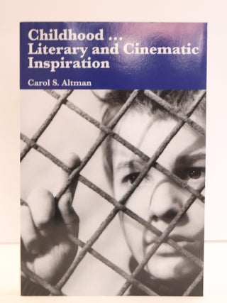 1416883 CHILDHOOD... LITERARY AND CINEMATIC INSPIRATION. Carol S. Altman