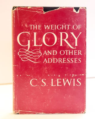 1416925 THE WEIGHT OF GLORY AND OTHER ADDRESSES. C. S. Lewis