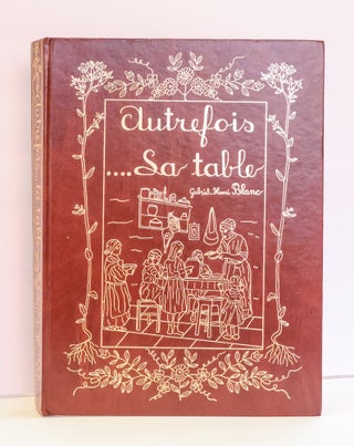 1416926 AUTREFOIS ...LA TABLE. Gabriel-Henri Blanc
