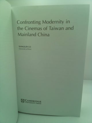 CONFRONTING MODERNITY IN THE CINEMAS OF TAIWAN AND MAINLAND CHINA