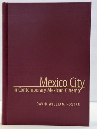 1417025 MEXICO CITY IN CONTEMPORARY MEXICAN CINEMA. David William Foster