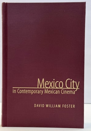 1417025 MEXICO CITY IN CONTEMPORARY MEXICAN CINEMA. David William Foster