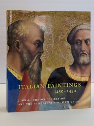 ITALIAN PAINTINGS: 1250-1450 IN THE JOHN G. JOHNSON COLLECTION AND THE PHILADELPHIA MUSEUM OF ART