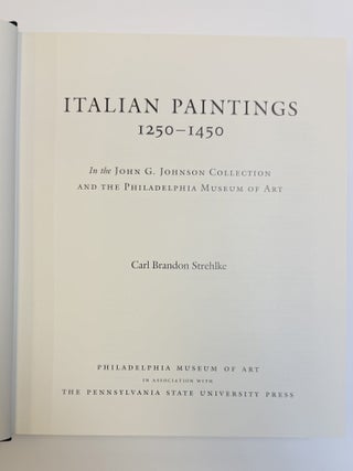 ITALIAN PAINTINGS: 1250-1450 IN THE JOHN G. JOHNSON COLLECTION AND THE PHILADELPHIA MUSEUM OF ART
