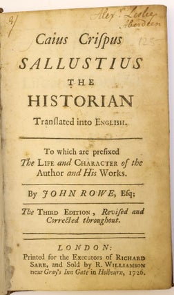 SALLUSTIUS THE HISTORIAN, TRANSLATED INTO ENGLISH: TO WHICH ARE PREFIXED THE LIFE AND CHARACTER OF THE AUTHOR AND HIS WORKS