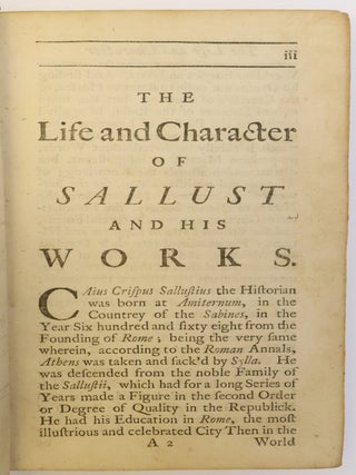 SALLUSTIUS THE HISTORIAN, TRANSLATED INTO ENGLISH: TO WHICH ARE PREFIXED THE LIFE AND CHARACTER OF THE AUTHOR AND HIS WORKS