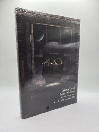 1417138 LIKE A DEAD MAN WALKING AND OTHER SHADOW TALES [Signed]. William F. Nolan