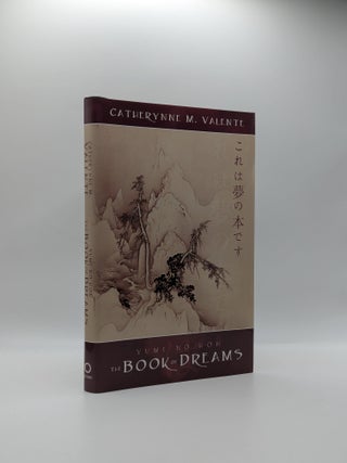 1417141 YUME NO HON: BOOK OF DREAMS [Signed]. Catherynne M. Valente