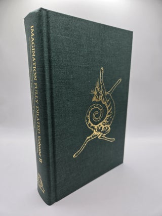 1417154 IMAGINATION FULLY DILATED: VOLUME II: THE LITERATED WORKS OF ALAN M. CLARK [Signed]....