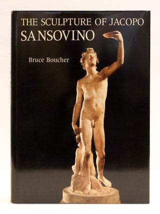 THE SCULPTURE OF JACOPO SANSOVINO [Two Volumes]