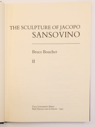 THE SCULPTURE OF JACOPO SANSOVINO [Two Volumes]