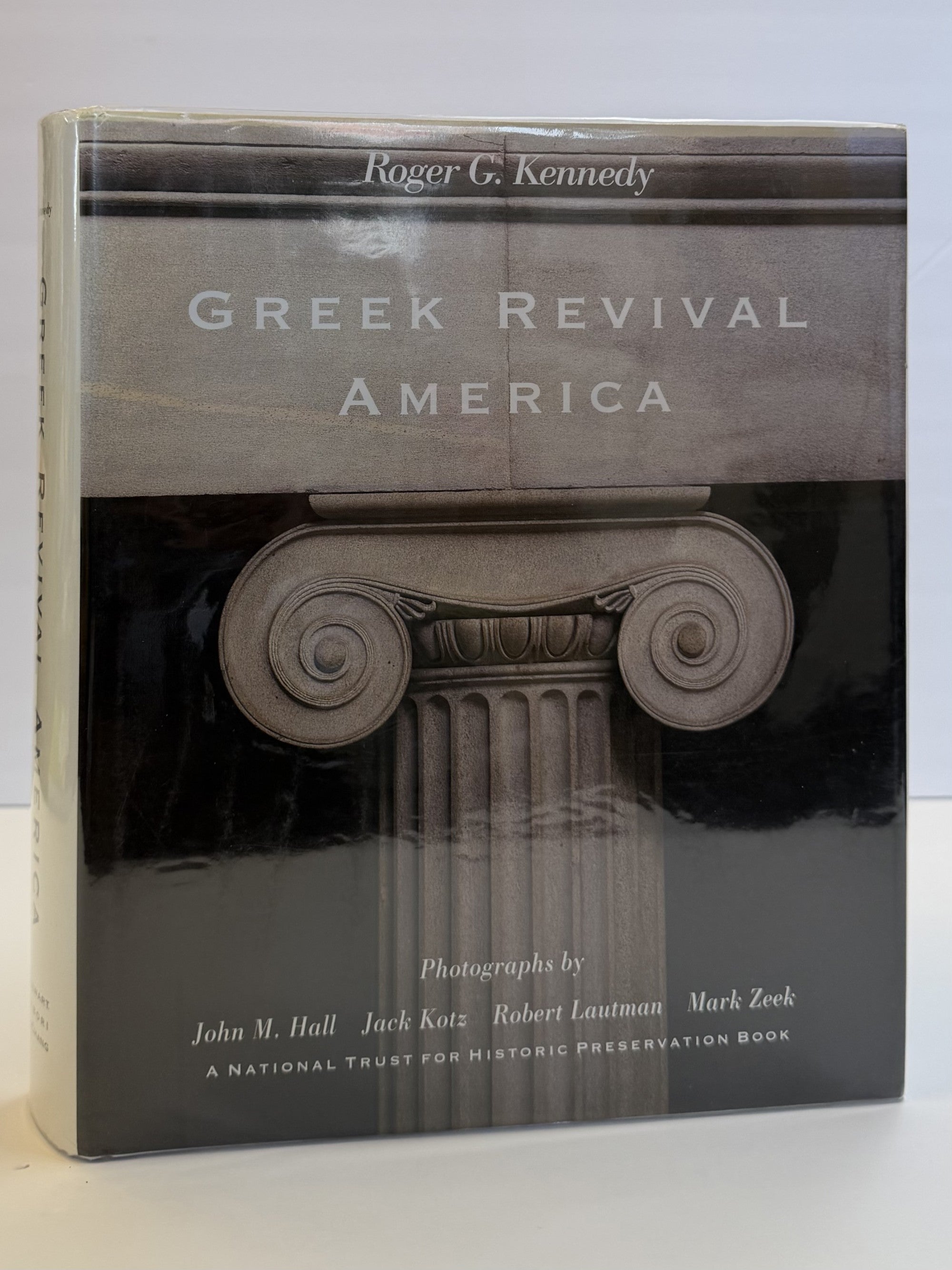 1417249 GREEK REVIVAL AMERICA: A NATIONAL TRUST FOR HISTORIC PRESERVATION BOOK. Roger G. Kennedy, John M. Hall, Jack Kotz, Robert Lautman, Mark Zeek.