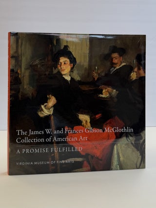 1417256 THE JAMES W. AND FRANCES GIBSON MCGLOTHLIN COLLECTION OF AMERICAN ART: A PROMISE...