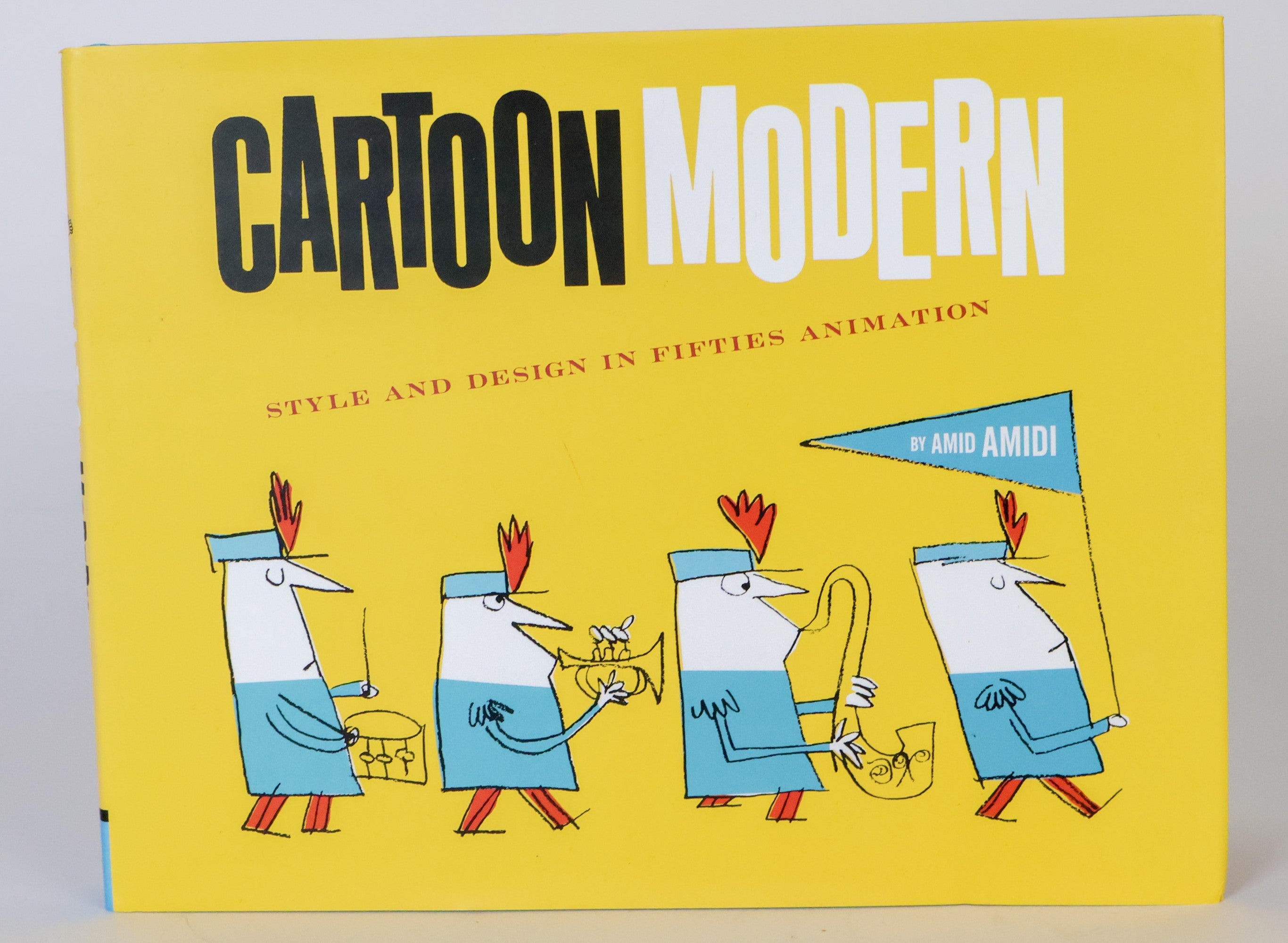 1417257 CARTOON MODERN: STYLE AND DESIGN IN FIFTIES ANIMATION. Amid Amidi.