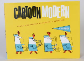 1417257 CARTOON MODERN: STYLE AND DESIGN IN FIFTIES ANIMATION. Amid Amidi