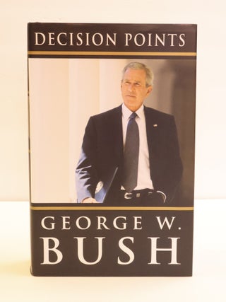 1417277 DECISION POINTS [Signed]. George W. Bush