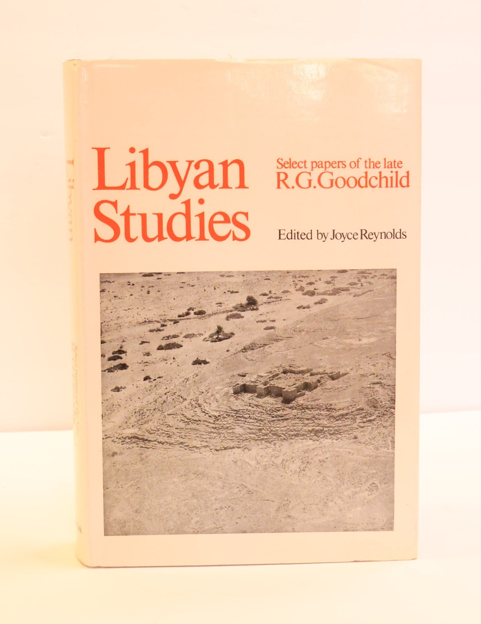 1417279 LIBYAN STUDIES: SELECT PAPERS OF THE LATE R G GOODCHILD. R. G. Goodchild, Joyce Reynold.