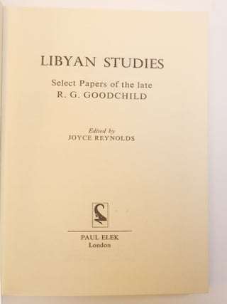 LIBYAN STUDIES: SELECT PAPERS OF THE LATE R G GOODCHILD