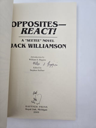 THE WORLD'S OF JACK WILLIAMSON; OPPOSITES REACT: A "SEETEE" NOVEL;THE MAN FROM SOMEWHERE [Three Volumes]; [Signed]