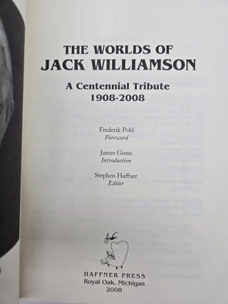 THE WORLD'S OF JACK WILLIAMSON; OPPOSITES REACT: A "SEETEE" NOVEL;THE MAN FROM SOMEWHERE [Three Volumes]; [Signed]