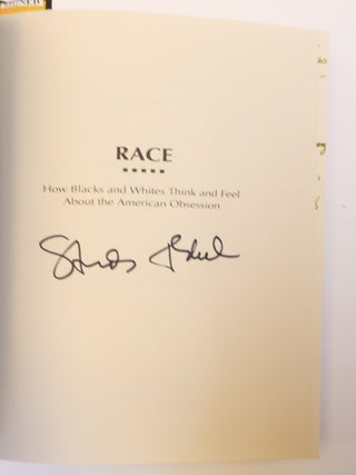 RACE: HOW BLACKS AND WHITES THINK AND FEEL ABOUT THE AMERICAN OBSESSION [Signed]
