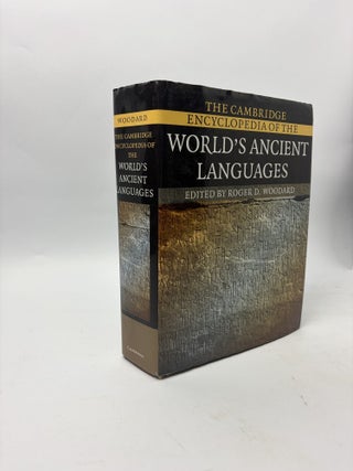 1417347 THE CAMBRIDGE ENCYCLOPEDIA OF THE WORLD'S ANCIENT LANGUAGES. Roger D. Woodard
