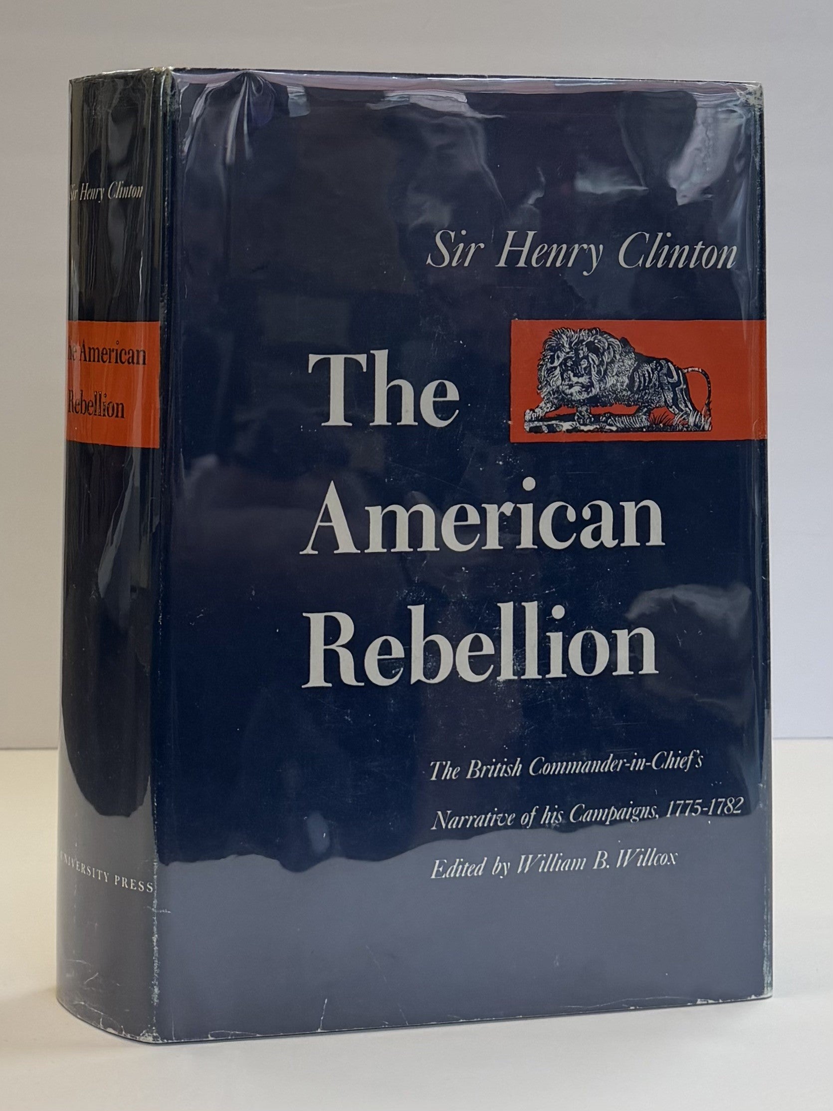 1417432 THE AMERICAN REBELLION: THE BRITISH COMMANDER-IN-CHIEF'S NARRATIVE OF HIS CAMPAIGNS, 1775-1782, WITH AN APPENDIX OF ORIGINAL DOCUMENTS. Henry Clinton, William B. Willcox.