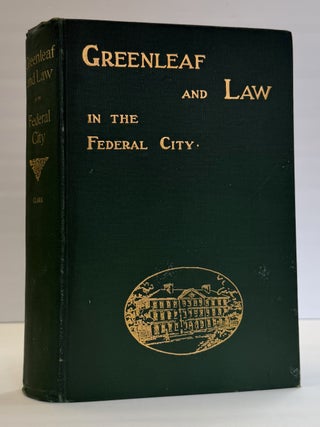 GREENLEAF AND LAW IN THE FEDERAL CITY