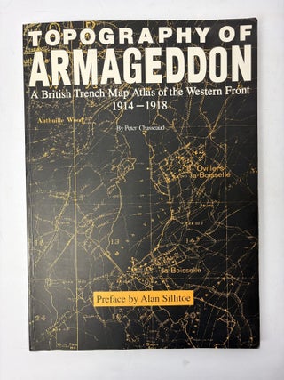 TOPOGRAPHY OF ARMAGEDDON A BRITISH TRENCH MAP ATLAS OF THE WESTERN FRONT, 1914-1918