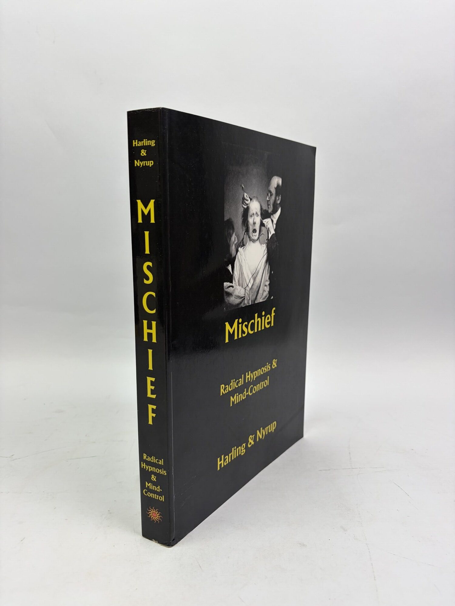 1417590 MISCHIEF: RADICAL HYPNOSIS & MIND-CONTROL. Ian Harling, Martin Nyrup.