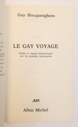 LE GAY VOYAGE: GUIDE ET REGARD HOMOSEXUELS SUR LES GRANDES MÉTROPOLES