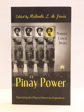 1417661 PINAY POWER: THEORIZING THE FILIPINA/AMERICAN EXPERIENCE. Melinda L. De Jesus