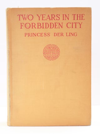 1417715 TWO YEARS IN THE FORBIDDEN CITY. Lizzie Yu Der Ling