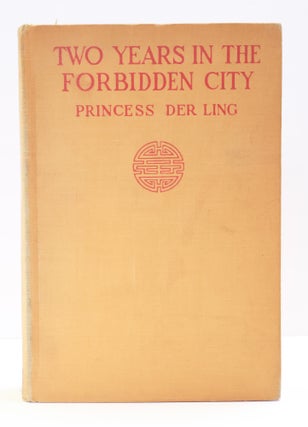 1417715 TWO YEARS IN THE FORBIDDEN CITY. Lizzie Yu Der Ling