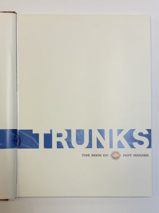 TRUNKS: THE MEN OF HOT HOUSE