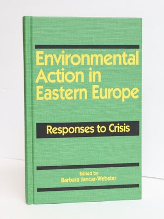 1417792 ENVIRONMENTAL ACTION IN EASTERN EUROPE: RESPONSES TO CRISIS. Barbara Jancar-Webster