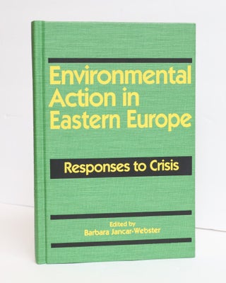 1417792 ENVIRONMENTAL ACTION IN EASTERN EUROPE: RESPONSES TO CRISIS. Barbara Jancar-Webster