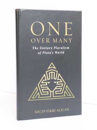 1417807 ONE OVER MANY: THE UNITARY PLURALISM OF PLATO'S WORLD. Necip Fikri Alican