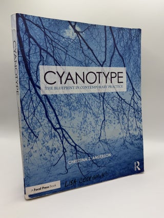 1417928 CYANOTYPE: THE BLUEPRINT IN CONTEMPORARY PRACTICE. Christina Z. Anderson
