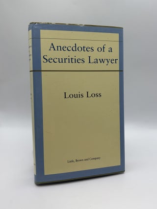 1417929 ANECDOTES OF A SECURITIES LAWYER [Signed]. Louis Loss