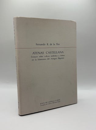 1417949 ATENAS CASTELLANA: ENSAYOS SOBRE CULTURA SIMBÓLICA Y FIESTAS EN LA SALAMANCA DEL ANTIGUO...