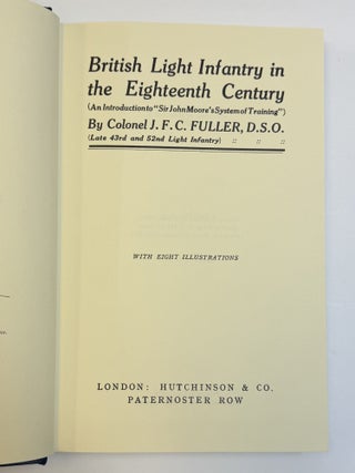 BRITISH LIGHT INFANTRY IN THE EIGHTEENTH CENTURY (AN INTRODUCTION TO "SIR JOHN MOORE'S SYSTEM OF TRAINING")