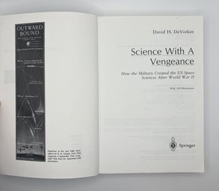 SCIENCE WITH A VENGEANCE: HOW THE MILITARY CREATED THE US SPACE SCIENCES AFTER WORLD WAR II