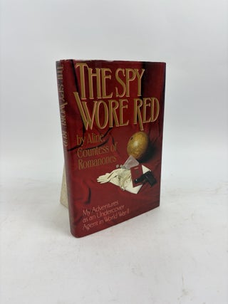 THE SPY WORE RED: MY ADVENTURES AS AN UNDERCOVER AGENT IN WORLD WAR II [Signed