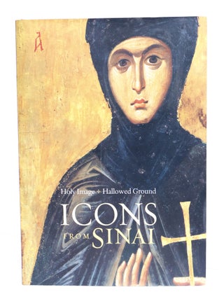 HOLY IMAGE, HALLOWED GROUND: ICONS FROM SINAI