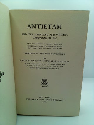 ANTIETAM AND THE MARYLAND AND VIRGINIA CAMPAIGNS OF 1862 [FROM THE GOVERNMENT RECORDS - UNION AND CONFEDERATE - MOSTLY UNKNOWN AND WHICH HAVE NOW FIRST DISCLOSED THE TRUTH]