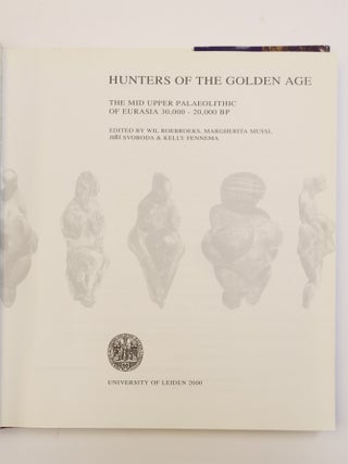 HUNTERS OF THE GOLDEN AGE: THE MID UPPER PALAEOLITHIC OF EURASIA 30,000-20,000 BP